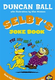 Selby&#39;s Joke Book (Duncan Ball)