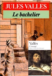 Jacques Vingtras 2 & 3, Le Bachelier & L'insurgé (Jules Vallès)
