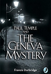 Paul Temple and the Geneva Mystery (Frances Durbridge)