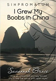 Sihpromatum: I Grew My Boobs in China (Savannah Grace)