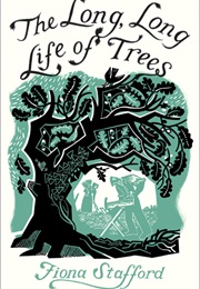 The Long, Long Life of Trees (Fiona Stafford)