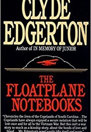 The Floatplane Notebooks (Clyde Edgerton)