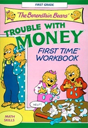 The Berenstain Bears' Trouble With Money (Stan Berenstain)