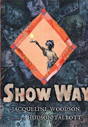 Show Way (Jacqueline Woodson)