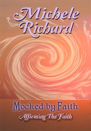 Mocked by Faith (Michele Richard)