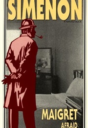 Maigret Afraid (Georges Simenon)