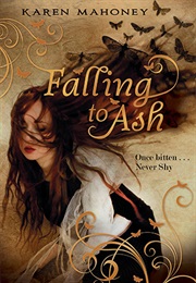Falling to Ash (Karen Mahoney)