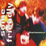 The Charlatans - Some Friendly