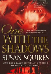 One With the Shadows (Susan Squires)
