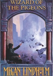 Wizard of the Pigeons (Megan Lindholm)