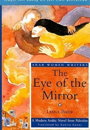 The Eye of the Mirror (Liana Badr)