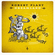 Dreamland - Robert Plant