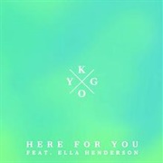 Here for You - Kygo Feat. Ella Henderson