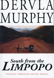South From the Limpopo (Dervla Murphy)