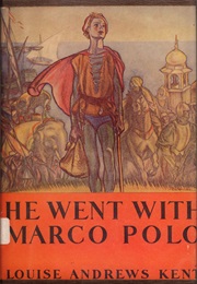 He Went With Marco Polo (Louise Andrews Kent)