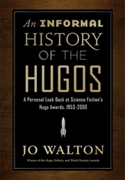 An Informal History of the Hugos (Jo Walton)