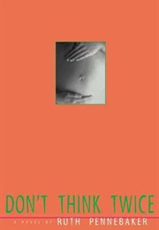 Don't Think Twice (Ruth Pennebaker)
