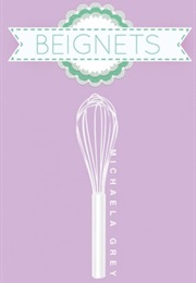 Beignets (Michaela Grey)