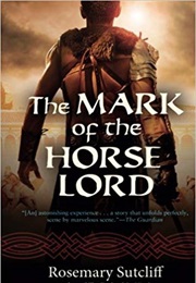 The Mark of the Horse Lord (Rosemary Sutcliff)