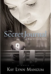 The Secret Journal of Brett Colton (Kay Lynn Mangum)