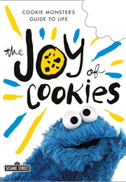 The Joy of Cookies (Cookie Monster)