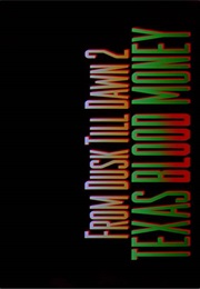 From Dusk Till Dawn 2 - Texas Blood Money (1999)