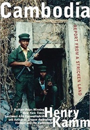 Cambodia: Report From a Stricken Land (Henry Kamm)