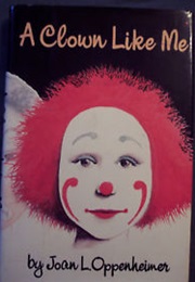 A Clown Like Me (Joan L. Oppenheimer)