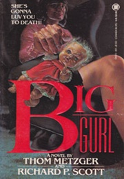 Big Gurl (Thom Metzger / Richard P. Scott)