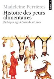 Histoire Des Peurs Alimentaires (Madeleine Ferrières)