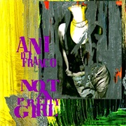 Ani Difranco- Not a Pretty Girl
