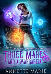 Three Mages and a Margarita (Annette Marie)