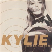 Kylie Minogue - What Do I Have to Do