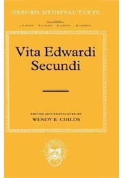Vita Edwardi Secvndi: The Life of Edward the Second (Wendy R. Childs)