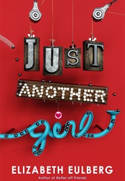 Just Another Girl (Elizabeth Eulberg)