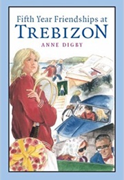 Fifth Year Friendships at Trebizon (Anne Digby)