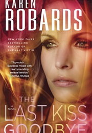 The Last Kiss Goodbye (Karen Robards)