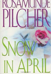 Snow in April (Rosamunde Pilcher)