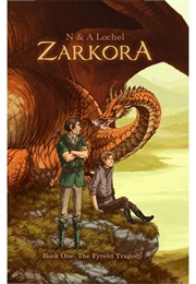 Zarkora Book One: The Fyrelit Tragedy (N & a Lochel)
