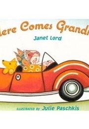 Here Comes Grandma! (Janet Lord)