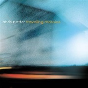 Chris Potter - Traveling Mercies