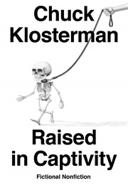 Raised in Captivity (Chuck Klosterman)