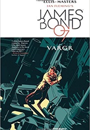 James Bond, Vol. 1: VARGR (Warren Ellis)