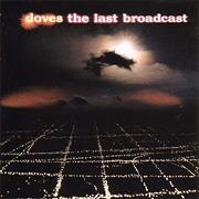 Doves - The Last Broadcast