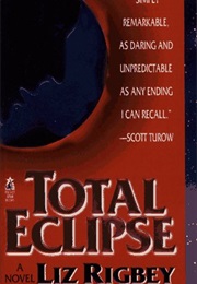 Total Eclipse (Liz Rigbey)