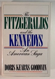 The Fitzgeralds and the Kennedys (Doris Kearns Goodwin)