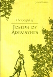 The Gospel of Joseph of Arimathea (James Harpur)