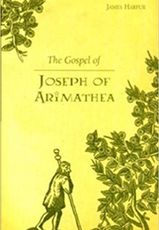 The Gospel of Joseph of Arimathea (James Harpur)