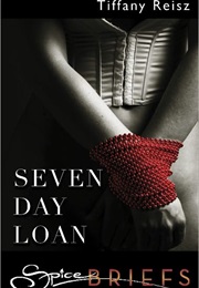 Seven Day Loan (Tiffany Reisz)