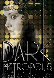 Dark Metropolis (Jaclyn Dolamore)